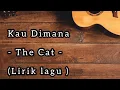 Download Lagu Kau Dimana - The Cat - (Lirik lagu)