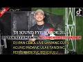 Lagu DUGEM DJ TAK SELAMANYA SELINGKUH ITU INDAH❗DJ IPAN CEBOL LIVE SIMPANG GURU AGUNG PADANG ULAK TANDING