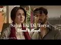 Download Lagu Sajna Da Dil Torya - { Slowed \u0026 Reverb } Zeeshan Ali | Lo-fi ♥️