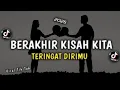 Download Lagu DJ SAD!🥀😢 BERAKHIR KISAH KITA X TERINGAT DIRIMU | VIRAL TIK TOK REMIX 2025