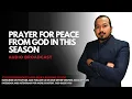 Prayer for Peace from God in this Time Period Evangelist Gabriel Fernandes