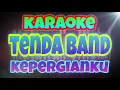 Download Lagu tenda band  kepergian ku karaoke