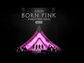 Download Lagu BLACKPINK- WORLD TOUR  [BORN PINK ] FINALE IN SEOUL DAY2 FULL CONCERT