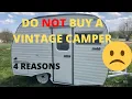 Ep 34 Do not buy a vintage camper retro travel trailer 4 reasons