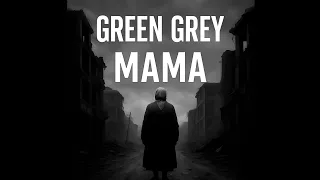 Грін Грей Maмa 