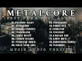 Download Lagu METALCORE BEST SONG ALBUM || INDONESIA METALCORE || AUDIO VERSION