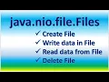Java nio file Files Path Create File Write in File Read from File Delete File