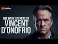 The Dark Secrets of Vincent D Onofrio