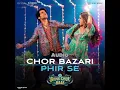 Chor Bazari Phir Se || Audio Music From BHOOL CHUK MAAF || Rajkummar Rao, Wamiqa Gabbi