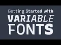 Getting Started with Variable Fonts