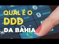 QUAL E O DDD DA BAHIA