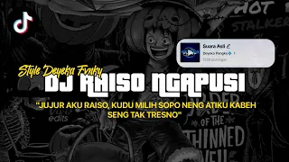 Download DJ JUJUR AKU RAISO || DJ RAISO NGAPUSI VIRAL TIKTOK  STYLE SLOW BY DEYEKA FVNKY MP3