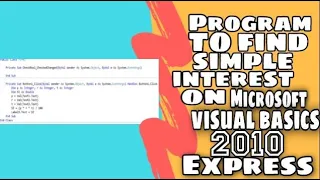 Program to find Simple Interest on Microsoft Visual Basic 2010 Express