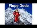 Flope Dude