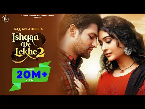 Download MP3 Ishqan De Lekhe 2 (Full Song) Sajjan Adeeb | Payal Rajput | Sajjan Adeeb Song | Punjabi Song