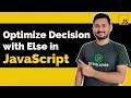 Optimize Decision Making Using Else If and Else The Complete JavaScript Course Ep 13
