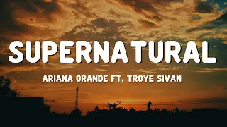 ariana grande supernatural lyrics ft troye sivan