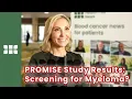 Lagu PROMISE Study Results: Time to Start Screening for Myeloma? | Irene Ghobrial, MD | #ASH25