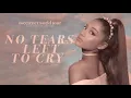 Lagu Ariana Grande - no tears left to cry (sweetener world tour: live studio version w/ note changes)