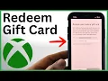 How To Redeem Xbox Gift Card On Xbox App