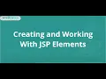 4 2 Creating and Working With JSP Elements