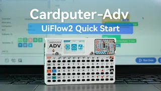 Cardputer-Adv UIFlow 2 0 Device Basics Tutorial
