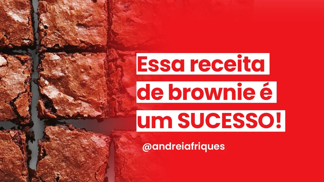 ESSA RECEITA DE BROWNIE É UM SUCESSO! | ANDREIA FRIQUES - NUTRIÇÃO MATERNO INFANTIL