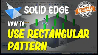 Solid Edge How To Use Rectangular Pattern