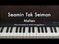 Download Lagu Seamin Tak Seiman - Mahen | Piano Karaoke by Andre Panggabean