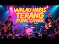 Lagu Walau Habis Terang - Pop Punk Ai Cover