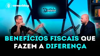 Benefícios Fiscais: Dicas que Fazem a Diferença! | comexblog.com