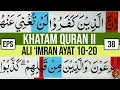 Lagu KHATAM QURAN II SURAH ALI 'IMRAN AYAT 10-20 TARTIL  BELAJAR MENGAJI EP-38