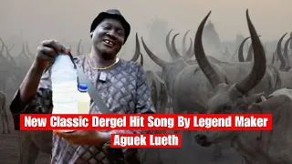 New Classic Dergel Hit Song By Legend Maker Aguek Lueth 