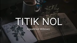 Download PADA TITIK NOL KITA KEMBALI | Agustinus Wibowo | By Sahadatin Husna MP3