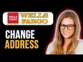 How To Change Address In Wells Fargo Quick and Easy