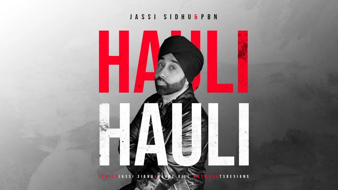 Hauli Hauli | Jassi Sidhu | PBN | New Punjabi Song | 2023