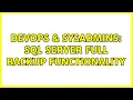 DevOps SysAdmins SQL Server Full BackUP functionality