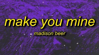 Download Madison Beer - Make You Mine (Lyrics) | i i i wanna feel feel feel wanna taste taste taste MP3