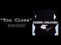 Download Lagu ENHYPEN - Too Close ( 1 HOUR )