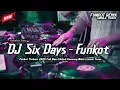 Download Lagu DJ SIX DAYS - Funkot Terbaru 2025 (BARAT) FULL BASS MELODI NYA KERASA MELAYANG TINGGI | SINGLE TRACK