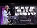 Ways The Holy Spirit Helps Us To Pray | Rev. Joey Crisostomo