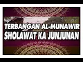 Download Lagu TERBANGAN AL-MUNAWIR SHOLAWAT KA JUNJUNAN
