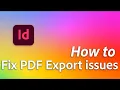 How to Fix PDF Export issues in Adobe InDesign