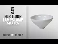 Top 10 For Floor Lamps Lamp Shades 2018 8 Inch Glass Floor Lamp Reflector Shade Glass Lamp Glass