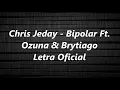 Chris Jeday - Bipolar Ft. Ozuna & Brytiago