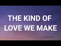 Luke Combs - The Kind Of Love We Make (Lyrics)