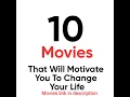10 Movies That Will Motivate You to Change Your Life