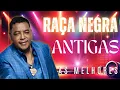 🔴RAÇA NEGRA ANTIGAS l RAÇA NEGRA AS MELHORES l RAÇA NEGRA QUANDO TE ENCONTREI l RAÇA NEGRA CIGANA