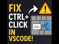 Fix Ctrl Click Not Working in VSCode Quick Solution