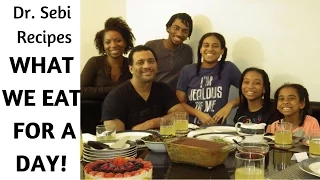 DR SEBI FAMILY MEALS WHAT WE EAT IN A DAY